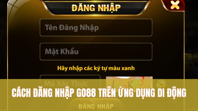 Cách đăng nhập GO88 trên ứng dụng di động