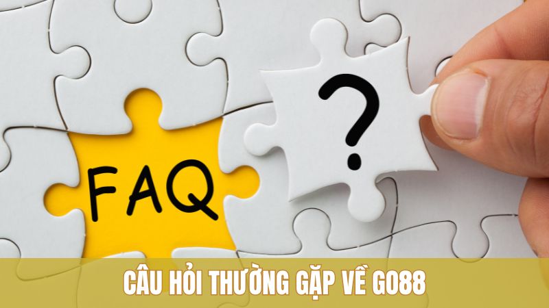 FAQ – Giải đáp thắc mắc thường gặp về cổng game Go88