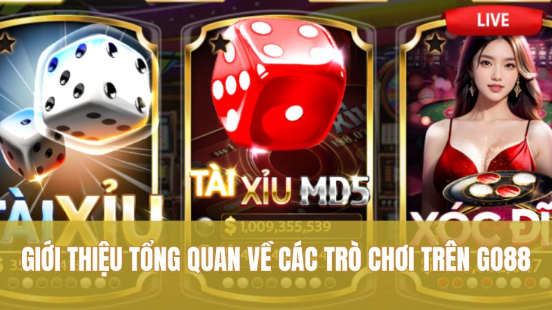 Giới thiệu tổng quan về các trò chơi trên GO88