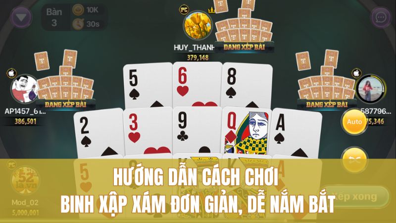 Hướng dẫn cách chơi Binh xập xám đơn giản, dễ nắm bắt