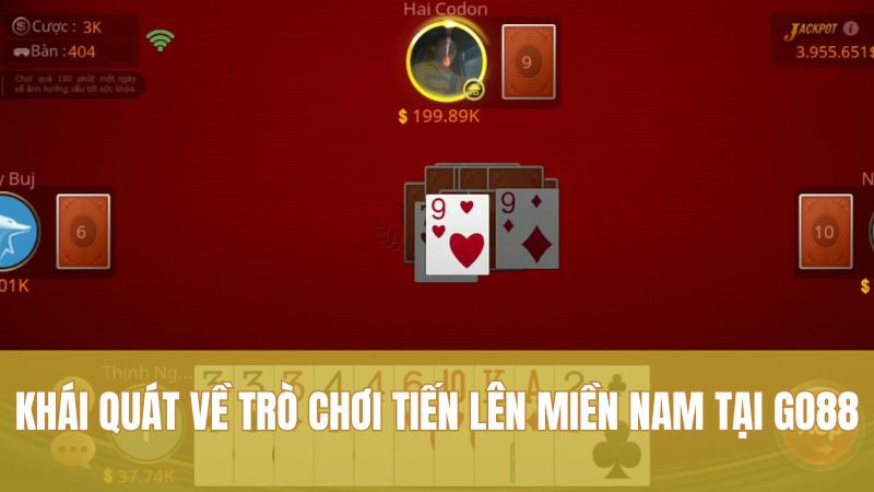 Khái quát về trò chơi Tiến Lên miền Nam tại GO88