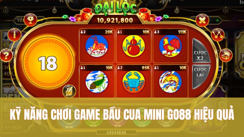 Kỹ năng chơi Game Bầu Cua Mini GO88 hiệu quả