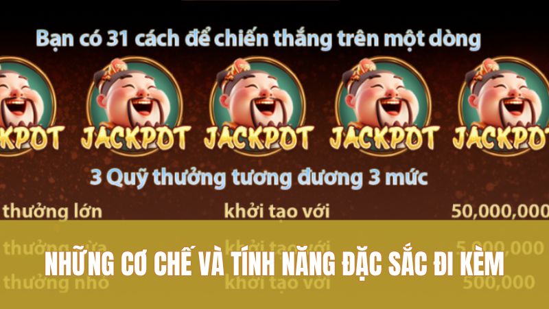 Những cơ chế và tính năng đặc sắc đi kèm