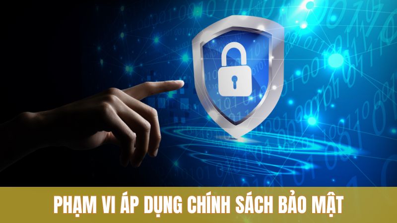Phạm vi áp dụng chính sách bảo mật Go88
