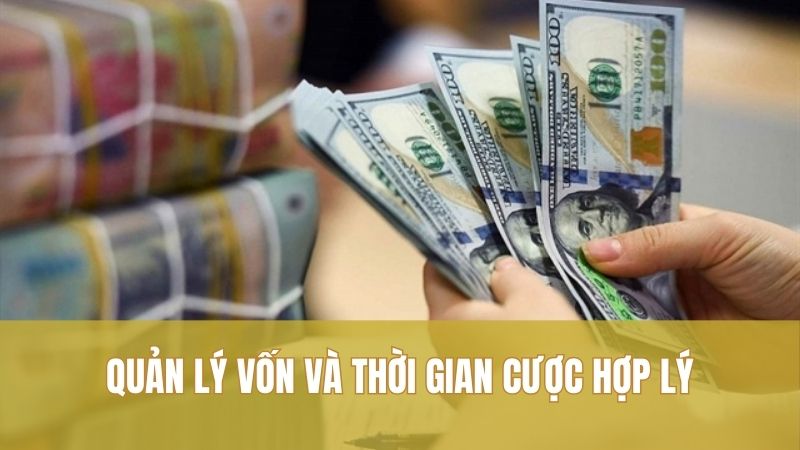 Quản lý vốn và thời gian cược hợp lý