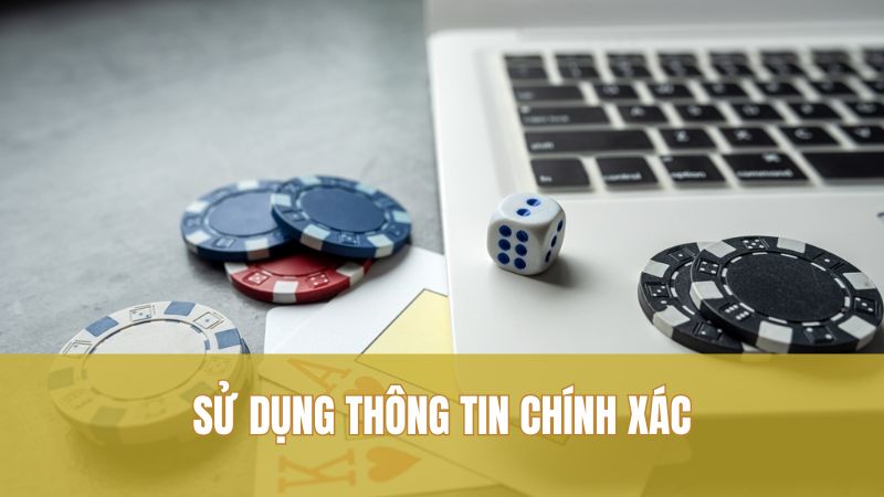 Sử dụng thông tin chính xác